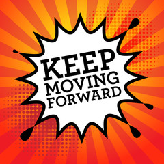 Comic explosion with text Keep Moving Forward, vector