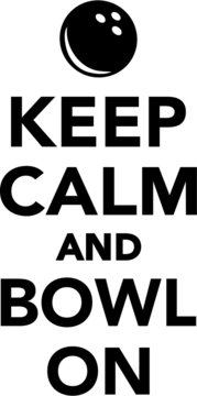 Keep Calm and Bowl on