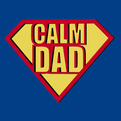 Calm Dad T-shirt Typography, Vector Illustration