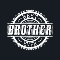 Best Brother Ever T-shirt Typography, Vector Illustration