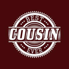Best Cousin Ever T-shirt Typography, Vector Illustration