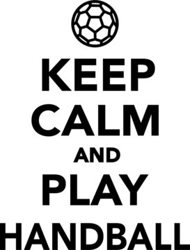 Keep Calm and Play Handball