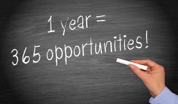 1 year = 365 opportunities