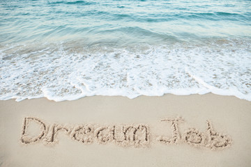 Dream Job Written On Sand By Sea