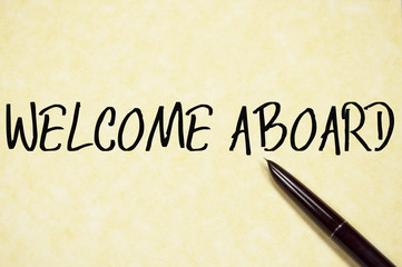 welcome aboard text write on paper 