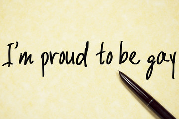 I ' m proud to be gay text write on paper