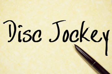 disc jockey text write on paper