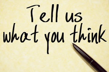 tell us what you think text write on paper