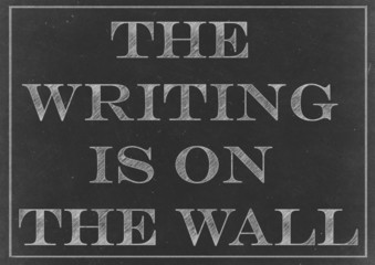Fototapeta premium Chalk drawing - The Writing Is On The Wall