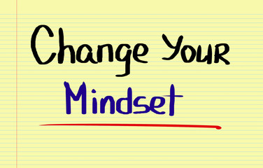 Obraz premium Change Your Mindset Concept