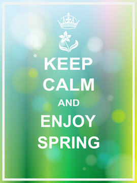 Keep calm and enjoy spring