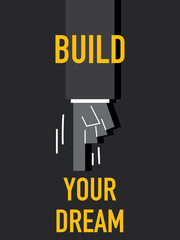 Words BUILD YOUR DREAM