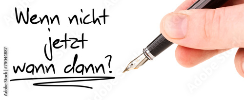 "Wenn nicht jetzt wann dann?" Stockfotos und lizenzfreie Bilder auf