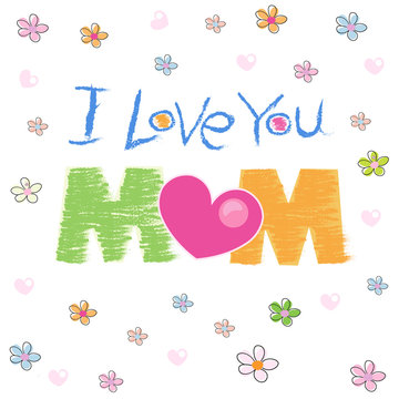 I LOVE YOU MOM greeting card hand drawing illustration