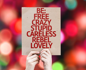 Be: Free, Crazy, Stupid, Careless, Rebel, Lovely card