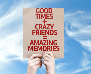 Good Times + Crazy Friends = Amazing Memories card