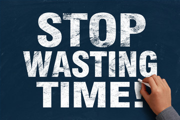 Stop Wasting Time