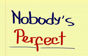 Nobody's Perfect Concept