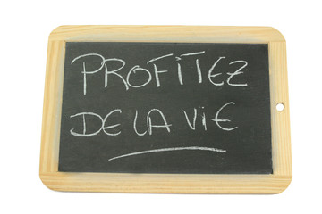 Obraz premium ardoise profitez de la vie