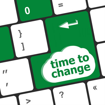 Time concept: computer keyboard word Time to change