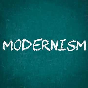 MODERNISM written on chalkboard