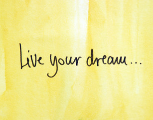 inspirational message  live your dream