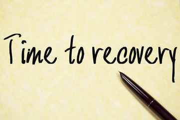 time to recovery text write on paper