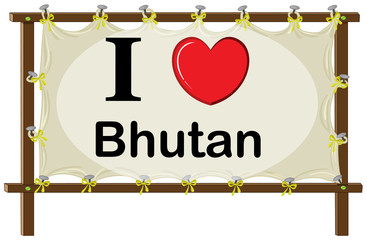 I love Bhutan