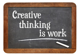 Creative thinking is work