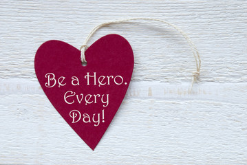 Red Heart Label With Be A Hero Every Day