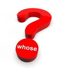 3d Question Mark with word Whose