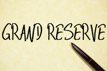 grand reserve text write on paper