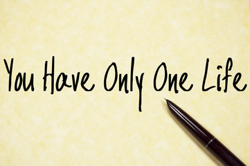 you have only one life text write on paper