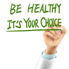 doctor writing be healthy it's your choice words