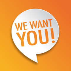 We want you !