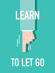 Words LEARN TO LET GO