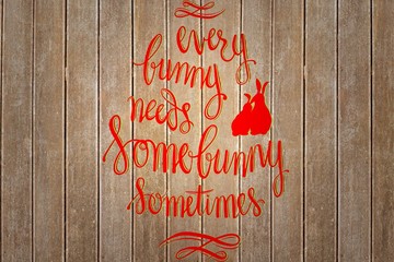 Composite image of every bunny needs some bunny sometimes