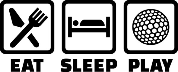 Golf Eat Sleep Play