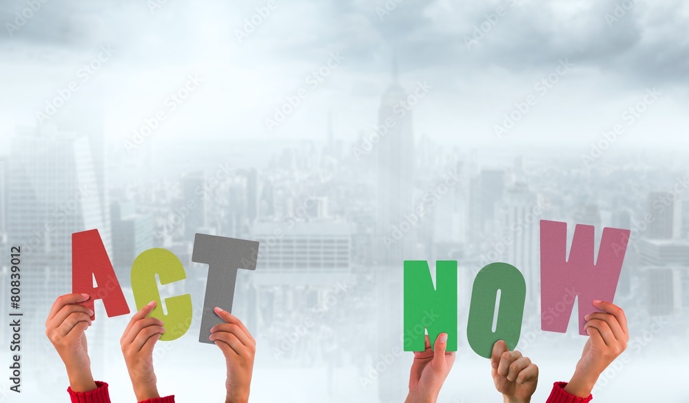 Poster composite image of hands showing act now