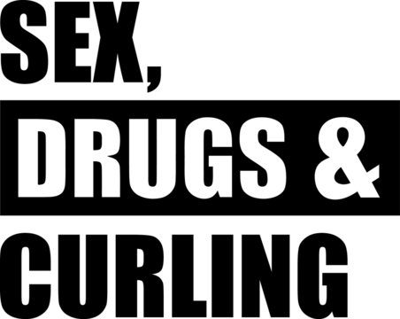 Sex Drugs Curling