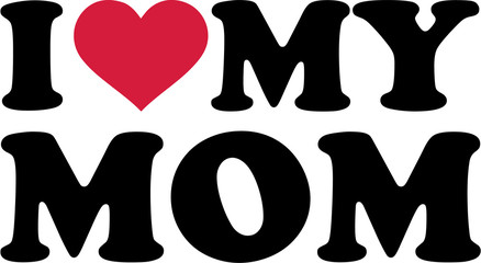 I love My Mom