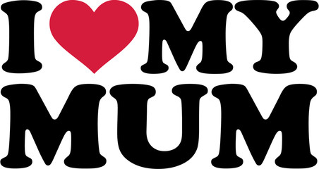 I love my mum