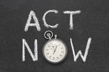act now
