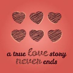 A true love story never ends typography. Valentine's Day Card.