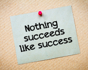 Nothing succeeds like success