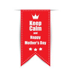 Text on a red background keep calm Happy Mothers Day