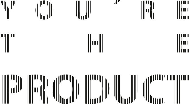 You&acute;re the product
