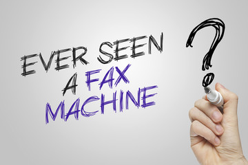 Hand writing  ever seen a fax machine