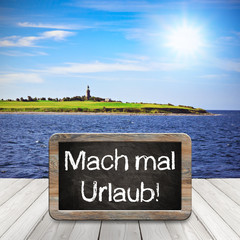 Mach mal Urlaub!