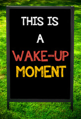 Fototapeta premium THIS IS A WAKE-UP MOMENT